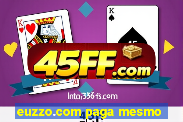 euzzo.com paga mesmo